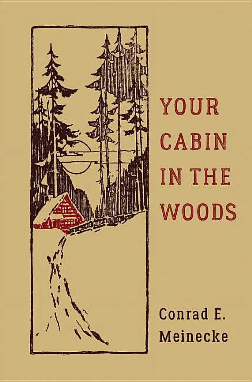 Classic Outdoors Your Cabin in the Woods, (Hardcover)